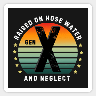 Gen X vintage - Raised on hosed water and neglect Sticker